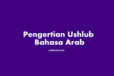 Pengertian Ushlub - Bahasa Arab