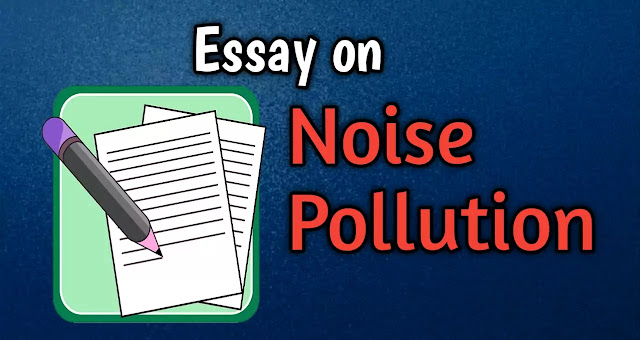 Essay on noise pollution
