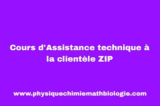 Cours d'Assistance technique à la clientèle ZIP