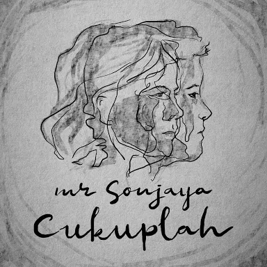 Lirik Mr. Sonjaya - Cukuplah