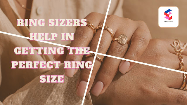 Ring Sizers Help in Getting the Perfect Ring Size