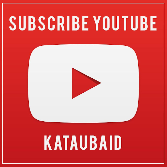 CHANNEL YOUTUBE KATAUBAID !