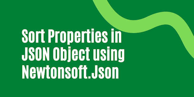 Sort Properties in JSON Object using Newtonsoft.Json