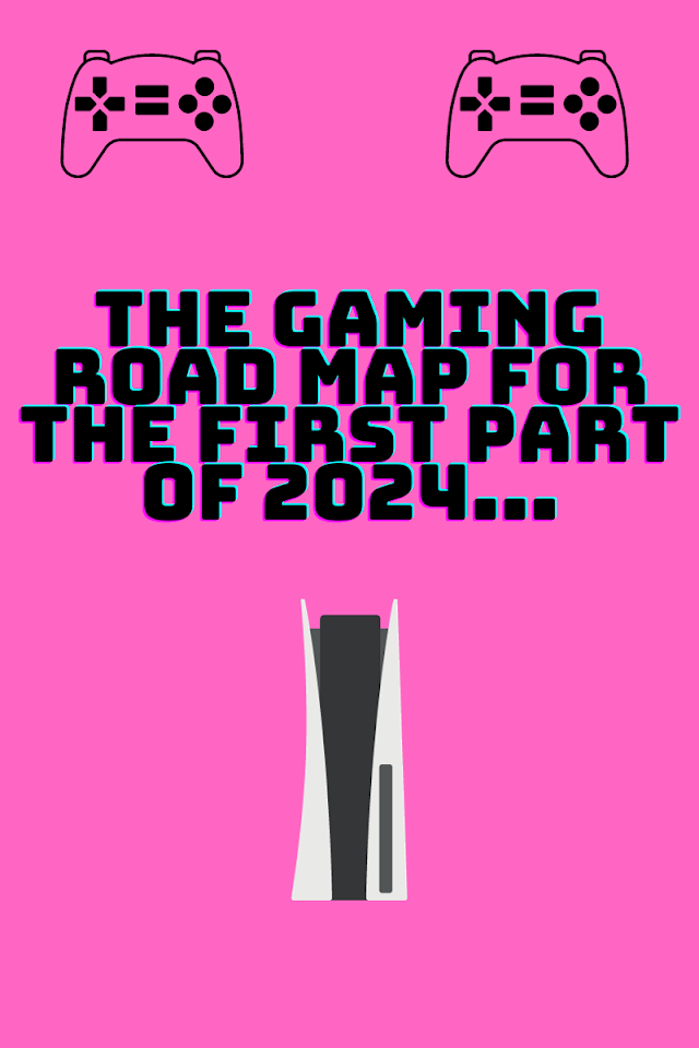 The 2024 gaming road map