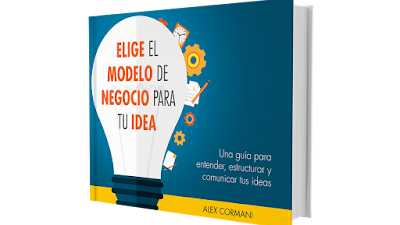 (Libro gratis) Elige el Modelo de Negocio para tu idea