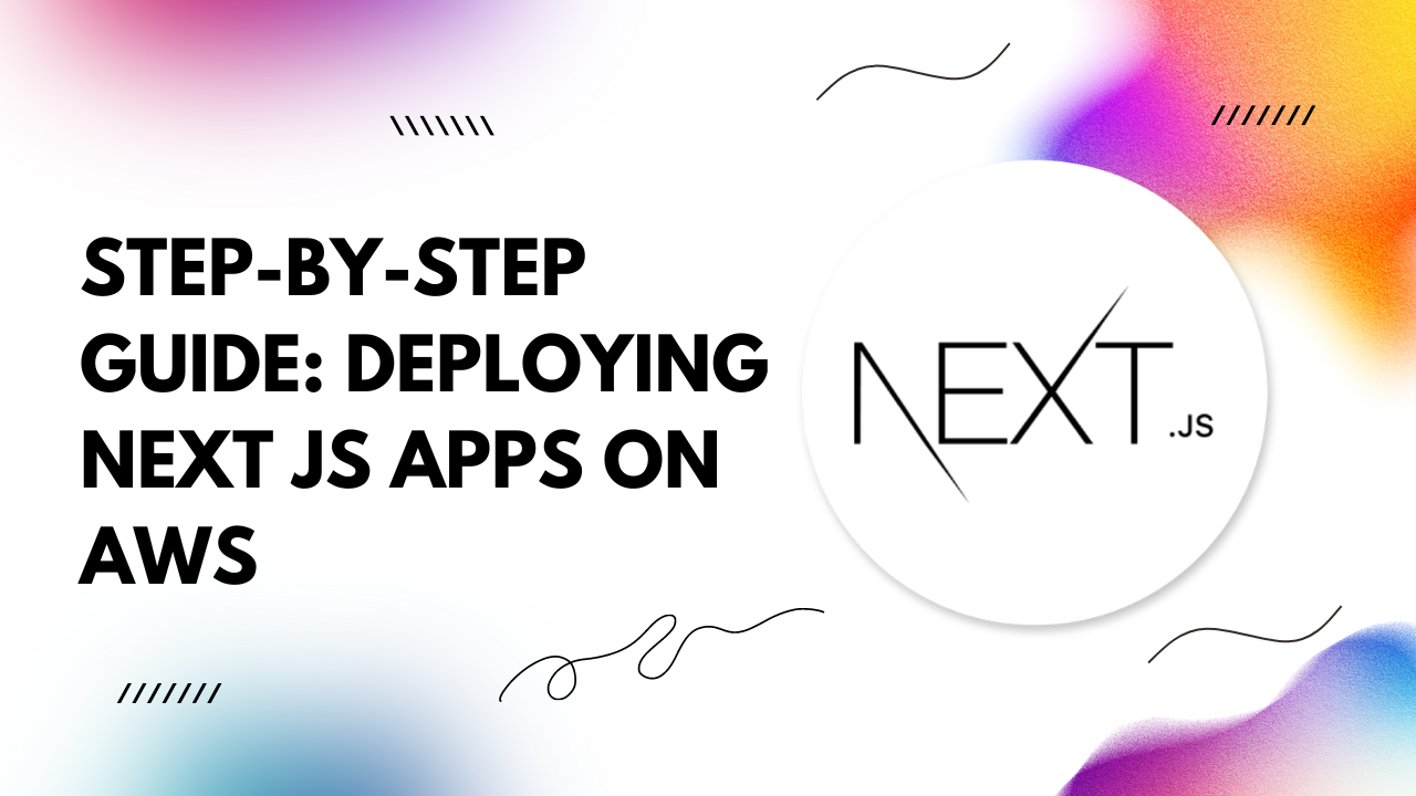 Deploying Next JS Apps on AWS