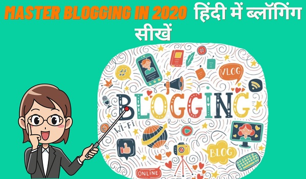 Master Blogging in 2020: Learn Blogging in Hindi