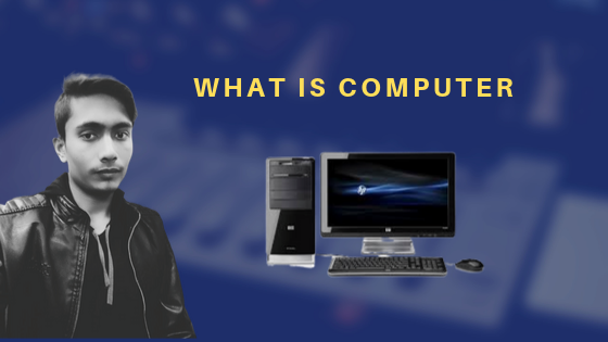 Introduction of Computer.?