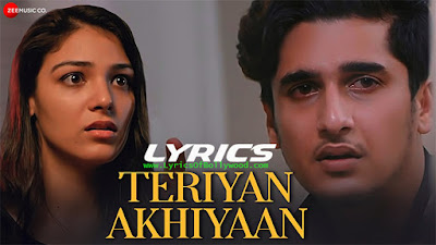 Teriyan Akhiyaan Song Lyrics | Dinesh Soi | Bhavin Bhanishali, Neha Rana | Arun Solanki