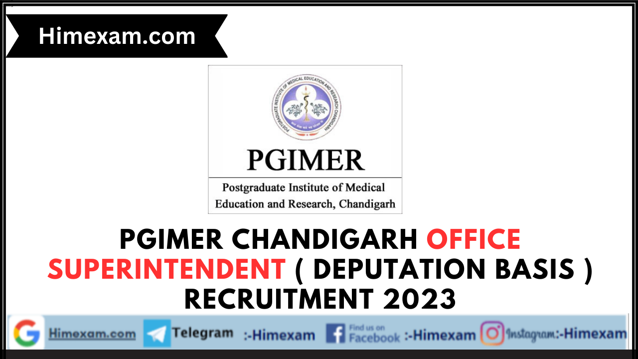 PGIMER Chandigarh Office Superintendent ( deputation basis ) Recruitment 2023