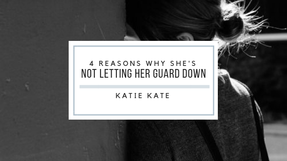 reasons-why-shes-not-letting-her-guard-down