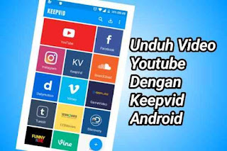 Unduh Video Youtube Dengan Keepvid Android.