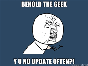 Y U NO UPDATE?!