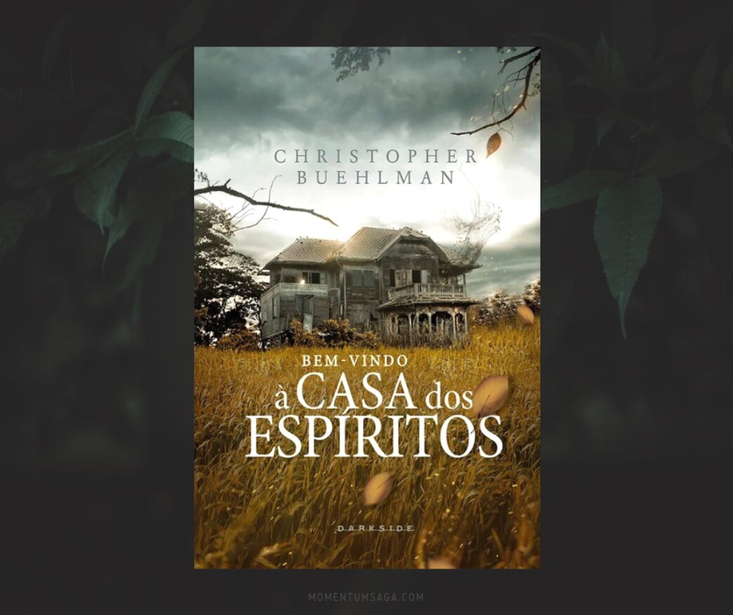 Resenha: Bem-vindo à casa dos espíritos, de Christopher Buehlman