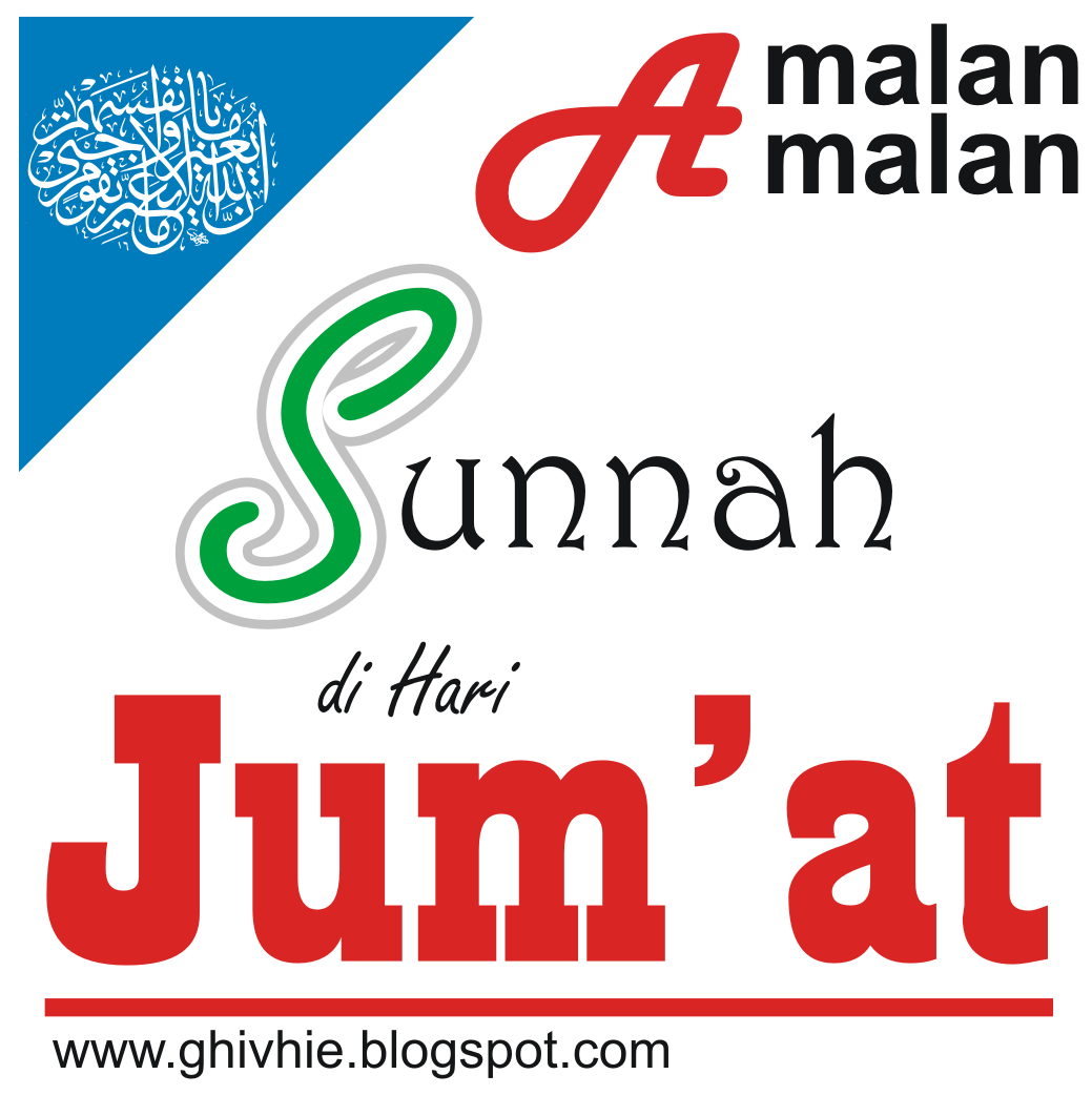 Amalan Amalan Sunnah Di Hari Jumat Anjar Gigih Dewanto