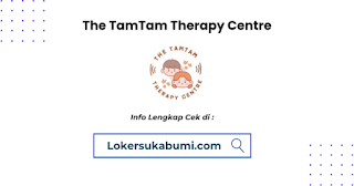 Lowongan Kerja The TamTam Therapy Centre Sukabumi 2024
