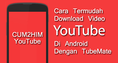 Inilah Cara Termudah Download Video Youtube Di Android Dengan TubeMate