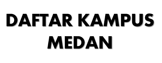 Daftar Alamat Lengkap Dan Nama Kampus Di Medan http://www.ceritamedan.com/