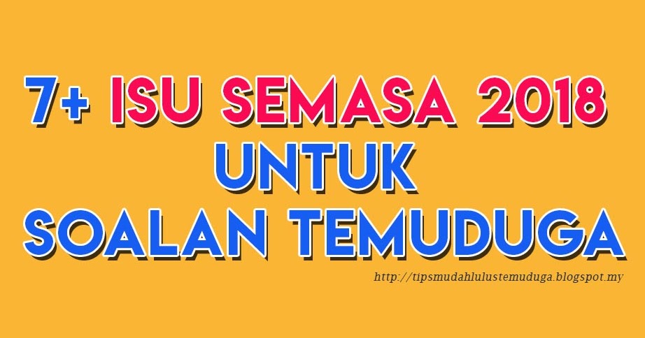 7+ Isu Semasa 2018 Untuk Soalan Temuduga  Rahsia Temuduga