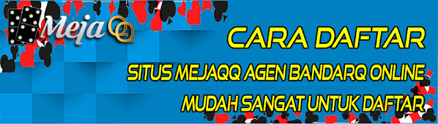 MEJAQQ AGEN JUDI POKER DOMINOQQ BANDARQ ONLINE TERBESAR DI ASIA