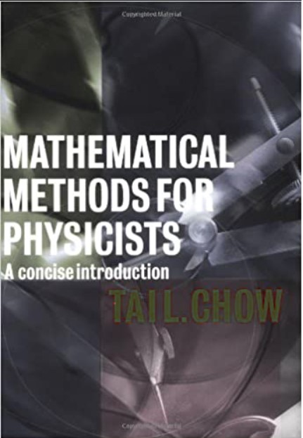 Mathematical Methods for Physicists: A concise introduction Tai L. Chow in pdf 