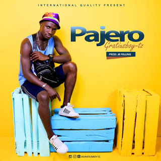 Gratiusboy tz - Pajero - Audio - Mp3 Download