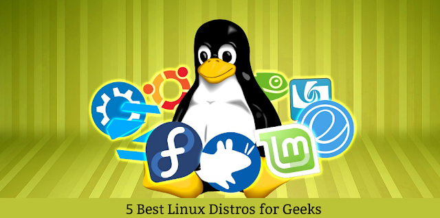 5 Best Linux Distros for Geeks
