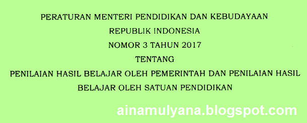 INI DIA PERMENDIKBUD NO 3 TAHUN 2017 TENTANG USBN DAN SYARAT KELULUSAN DARI SATUAN PENDIDIKAN