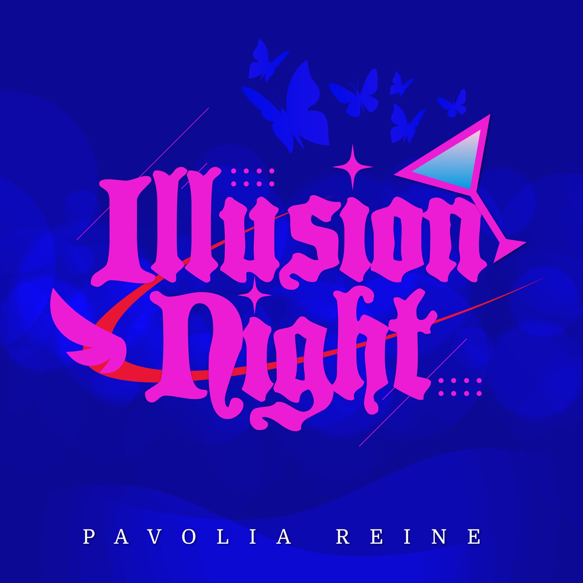 Pavolia Reine - Illusion Night