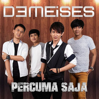 Demeises - Percuma Saja MP3