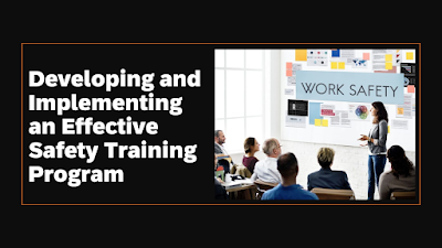 Developing and Implementing an Effective Safety Training Program