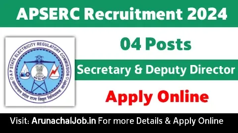 Arunachal Job : APSERC Recruitment 2024