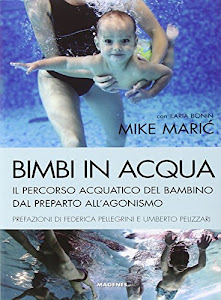 Bimbi in acqua. Il percorso acquatico del bambino dal preparto all'agonismo