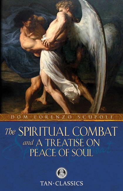 The Spiritual Combat and a Treatise on Peace of Soul (Tan Classics)