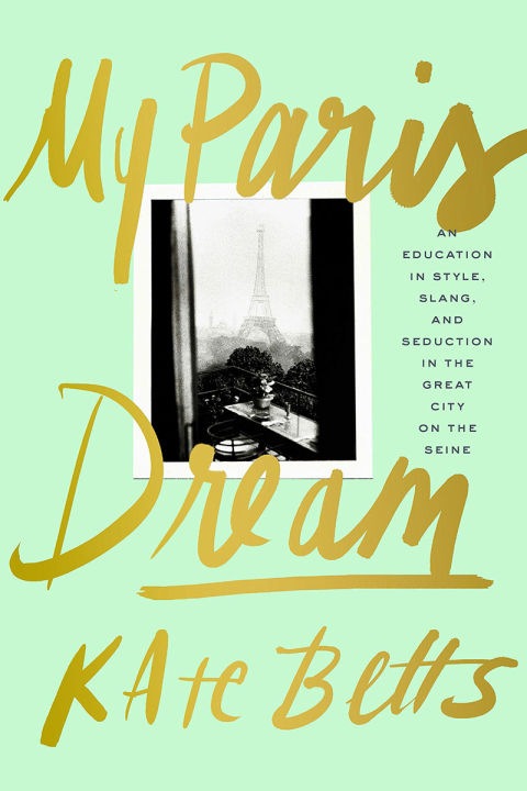 My Paris Dream by Kate Betts