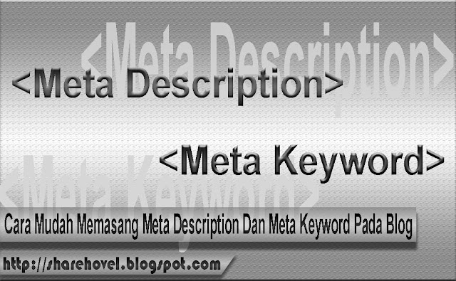 Cara Mudah Memasang Meta Description Dan Meta Keyword Pada Blog by sharehovel
