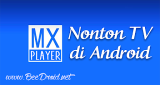 Cara Nonton TV Dengan MX Player Android