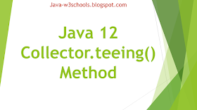 Java 12 Collector.teeing​() Method with Example