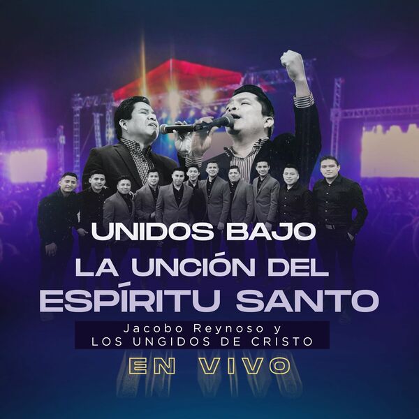 Jacobo Reynoso & Los Ungidos De Cristo – Unidos Bajo la Unción del Espíritu Santo (En Vivo) 2020