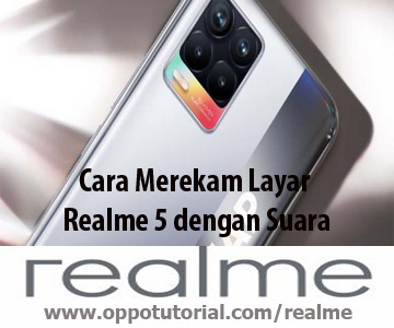 Cara Merekam Layar Realme 5 dengan Suara