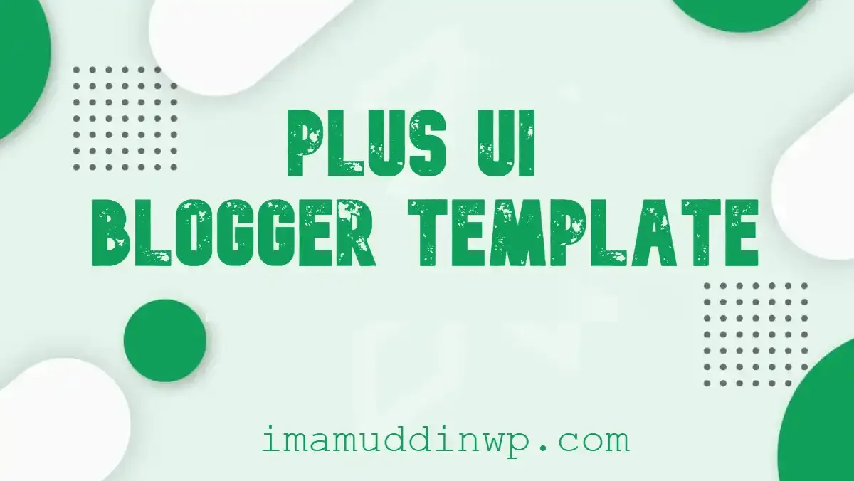 Plus-UI-Blogger-Template-Free-Download-imamuddinwp