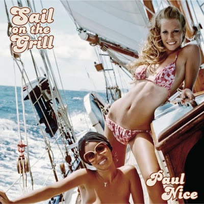 Paul Nice - Sail On The Grill