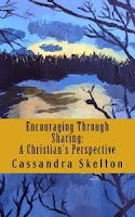 https://www.amazon.com/Encouraging-Through-Sharing-Christians-Perspective-ebook/dp/B01HK84O2Y/ref=sr_1_6?keywords=cassandra+ulrich&qid=1585435499&sr=8-6