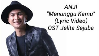 Chord dan Lirik Anji - Menunggu Kamu (OST. Jelita Sejuba)