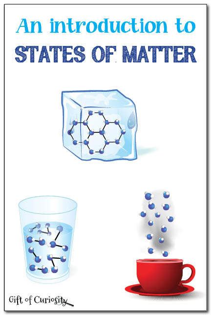 http://www.giftofcuriosity.com/states-of-matter-introduction/