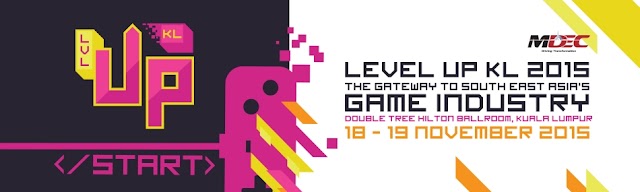 Level UP KL 2015 Gamer Developer (Video Games Maker) @Double Tree Hotel 3PM [19/11/2015]