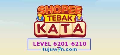 tebak-kata-shopee-level-6206-6207-6208-6209-6210-6201-6202-6203-6204-6205