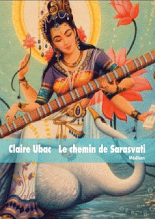 Le chemin de Sarasvati / Claire Ubac