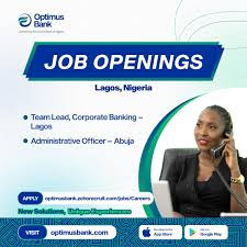 Jobs at Optimus Bank||The general public are duly informed of the available jobs at Optimus Bank, which is open for employment. Persons in search of jobs and are interested are invited to apply.