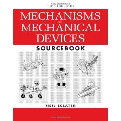 Mechanisms and Mechanical Devices Sourcebook